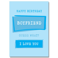 Boyfriend Guess What I Love You Birthday Card
